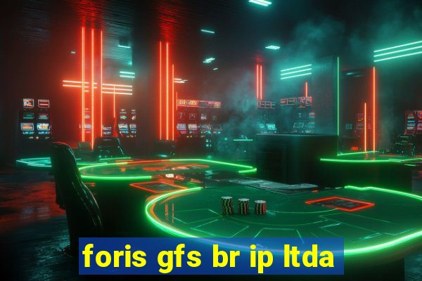 foris gfs br ip ltda